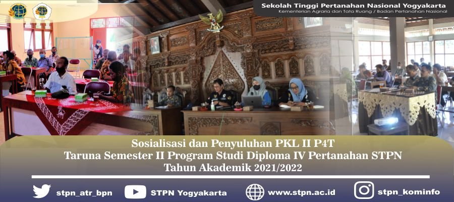 Sosialisasi dan Penyuluhan PKL II P4T Taruna Semester II Program Studi Diploma IV Pertanahan STPN  Tahun Akademik 2021/2022.