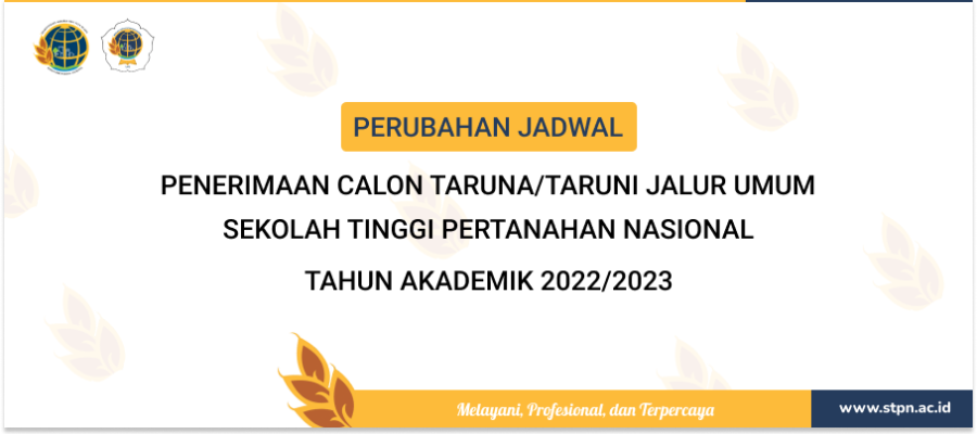 Pengumuman Perubahan Jadwal Tahapan Seleksi Penerimaan Calon Taruna/Taruni STPN 2022/2023