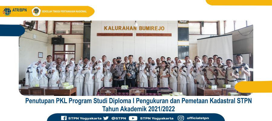 Penutupan PKL Program Studi Diploma I Pengukuran dan Pemetaan Kadastral STPN Tahun Akademik 2021/2022