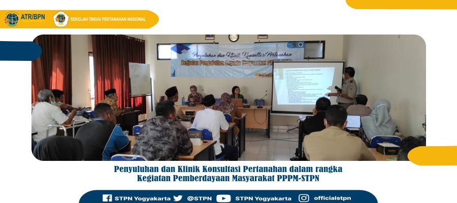 Penyuluhan dan Klinik Konsultasi Pertanahan dalam rangka Kegiatan Pemberdayaan Masyarakat PPPM-STPN